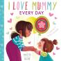 I Love Mummy Every Day - Preview