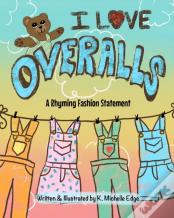 I Love Overalls