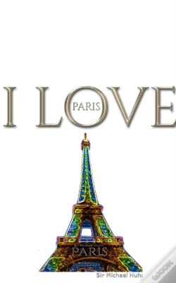 Capa do artigo I Love Paris  Eiffel Tower Creative Blank Journalsir Michael Huhn  Designer Edition
