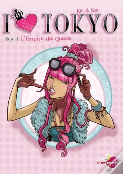 Capa do artigo I Love Tokyo Tome 1 ; L'Empire Des Queens