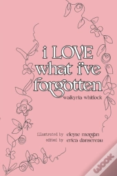 I Love What I'Ve Forgotten