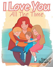 I Love You All The Time