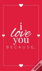 I Love You Because