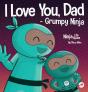 I Love You, Dad - Grumpy Ninja - Preview