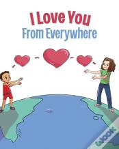 I Love You From Everywhere