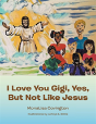 I Love You Gigi, Yes, But Not Like Jesus - Preview