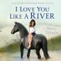 I Love You Like A River - Preview