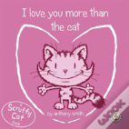 I Love You More Than The Cat