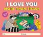 I Love You More Than Trash - Preview
