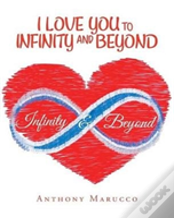 I Love You To Infinity And Beyond