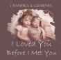 I Loved You Before I Met You - Preview