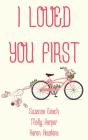 I Loved You First - Preview