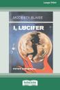 I, Lucifer (Standard Large Print 16 Pt Edition) - Preview