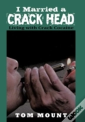 I Married A Crack Head