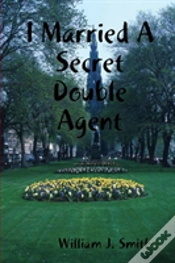 Capa do artigo I Married A Secret Double Agent