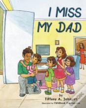 I Miss My Dad