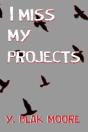 I Miss My Projects - Preview