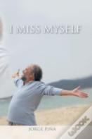 I Miss Myself