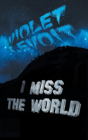 I Miss The World - Preview