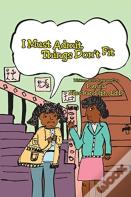 I Must Admit - Things Don'T Fit