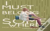I Must Belong Somewhere