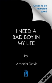 I Need A Bad Boy In My Life
