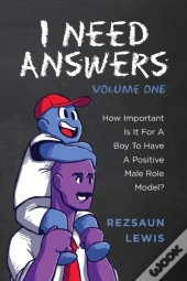 I Need Answers, Volume One: How Importan