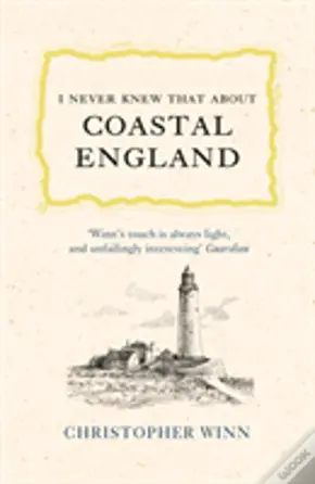 I Never Knew That About Coastal England