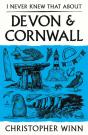 I Never Knew That About Devon And Cornwall - Preview