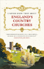 I Never Knew That About England'S Country Churches - Preview
