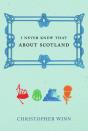 I Never Knew That About Scotland - Preview