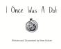I Once Was A Dot - Preview