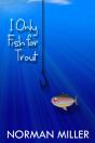 I Only Fish For Trout - Preview