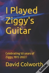 I Played Ziggy'S Guitar