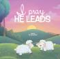 I Pray, He Leads - Preview