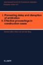 I. Preventing Delay And Disruption In Arbitration, Ii. Effective Proceedings In Construction Cases - Preview