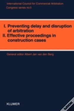 Capa do artigo I. Preventing Delay And Disruption In Arbitration, Ii. Effective Proceedings In Construction Cases