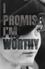 I Promise I'M Worthy - Preview