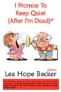 I Promise To Keep Quiet (After I'M Dead)* - Preview