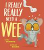 I Really, Really Need A Wee! - Preview
