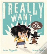 I Really Want The Cake