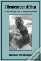 I Remember Africa: A Field Biologist'S Half-Century Perspective