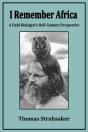 I Remember Africa: A Field Biologist'S Half-Century Perspective - Preview