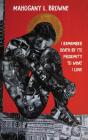 I Remember Death By Its Proximity To What I Love - Preview