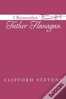 I Remember Father Flanagan
