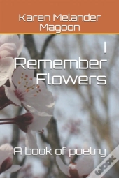 I Remember Flowers