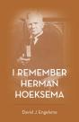 I Remember Herman Hoeksema - Preview