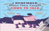 I Remember When They Taught Cows To Talk