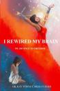 I Rewired My Brain - Preview
