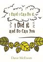 I Said I Can Do It, I Did It And So Can You - Preview